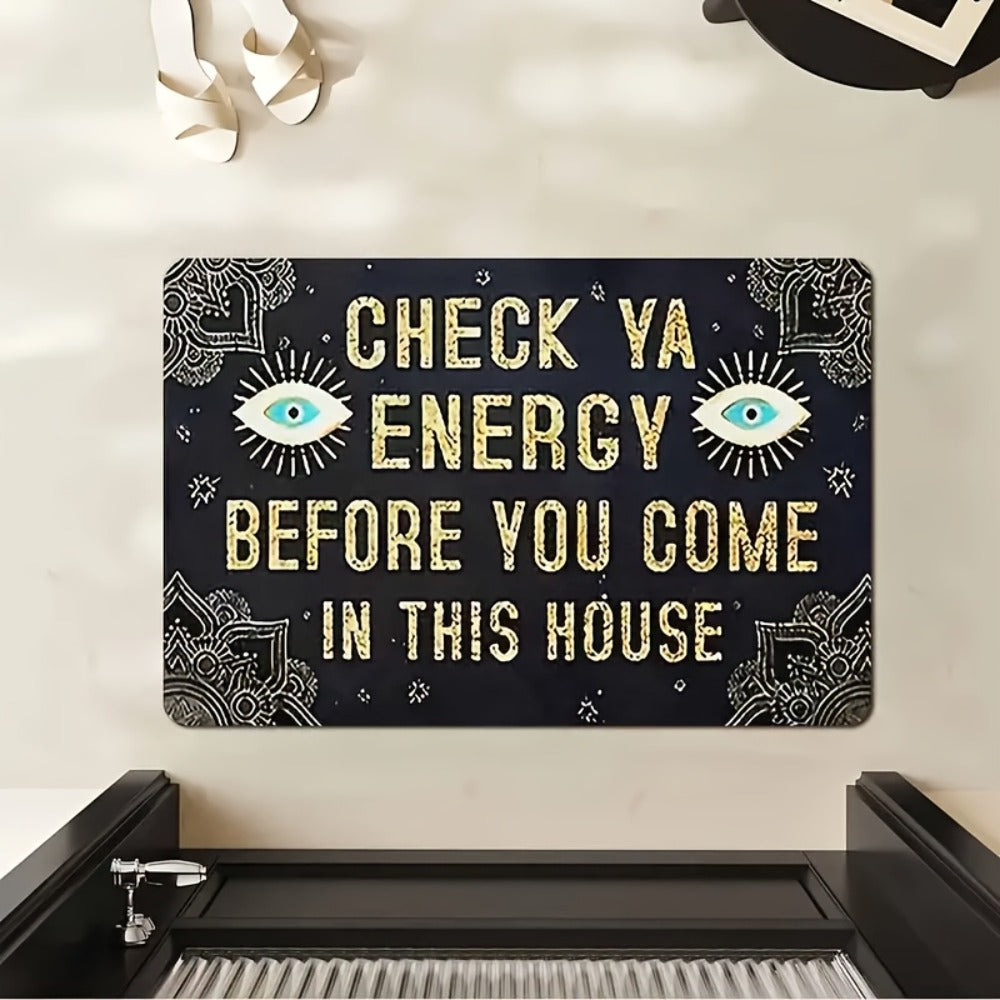Funny Doormat Check Ya Energy Before You Come In This House Anti-Slip Back Entrance Indoor for Entryways, Bedrooms and Living Spaces