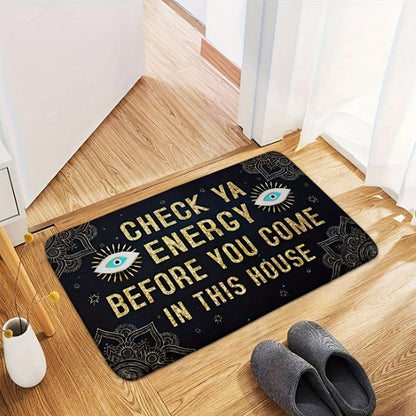 Funny Doormat Check Ya Energy Before You Come In This House Anti-Slip Back Entrance Indoor for Entryways, Bedrooms and Living Spaces
