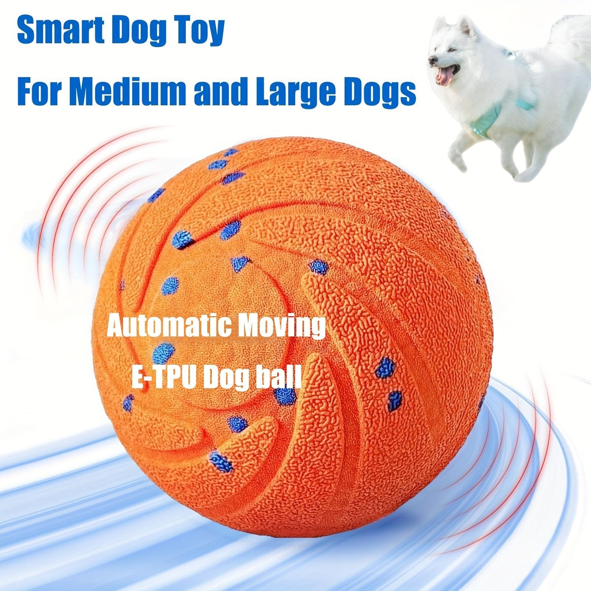 Dog Toy Motion-Activated E-TPU Ball with Auto-Rolling, Rotating and Bouncing Modes in Blue or Orange
