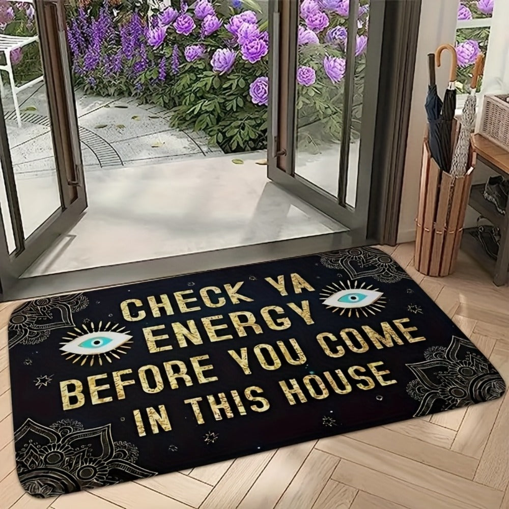 Funny Doormat Check Ya Energy Before You Come In This House Anti-Slip Back Entrance Indoor for Entryways, Bedrooms and Living Spaces