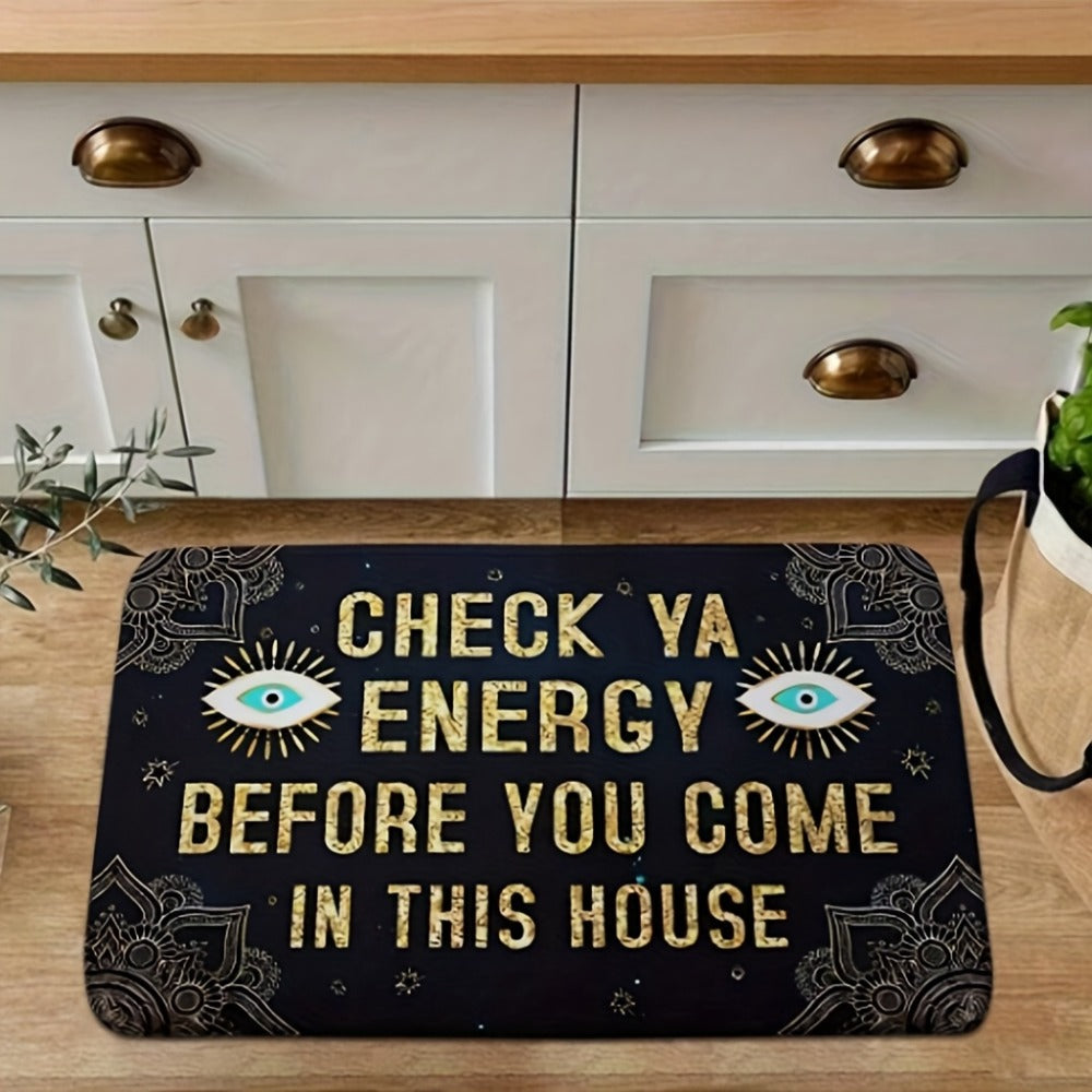 Funny Doormat Check Ya Energy Before You Come In This House Anti-Slip Back Entrance Indoor for Entryways, Bedrooms and Living Spaces