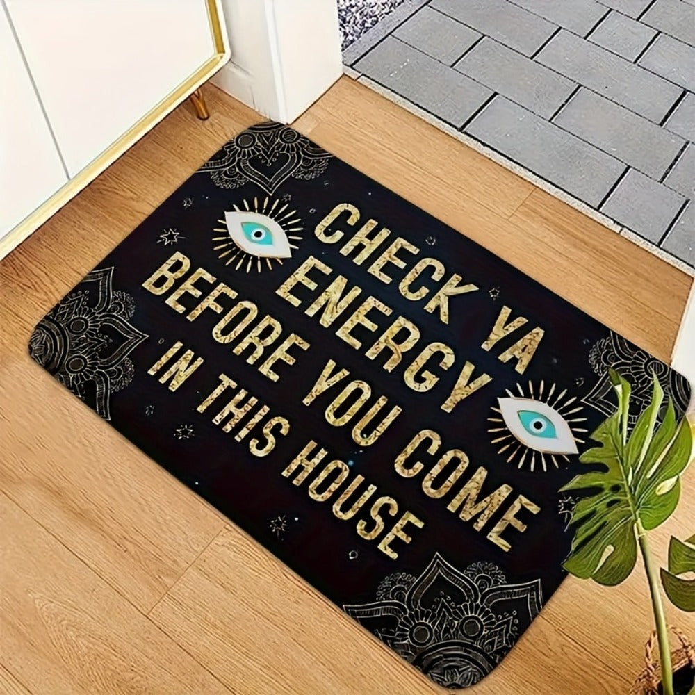 Funny Doormat Check Ya Energy Before You Come In This House Anti-Slip Back Entrance Indoor for Entryways, Bedrooms and Living Spaces